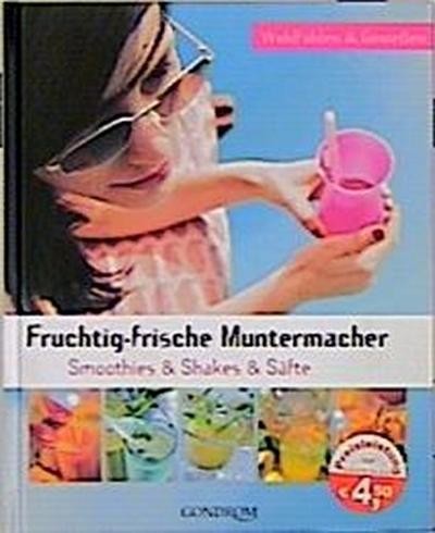Fruchtig frische muntermacher - fruchtig-frische,